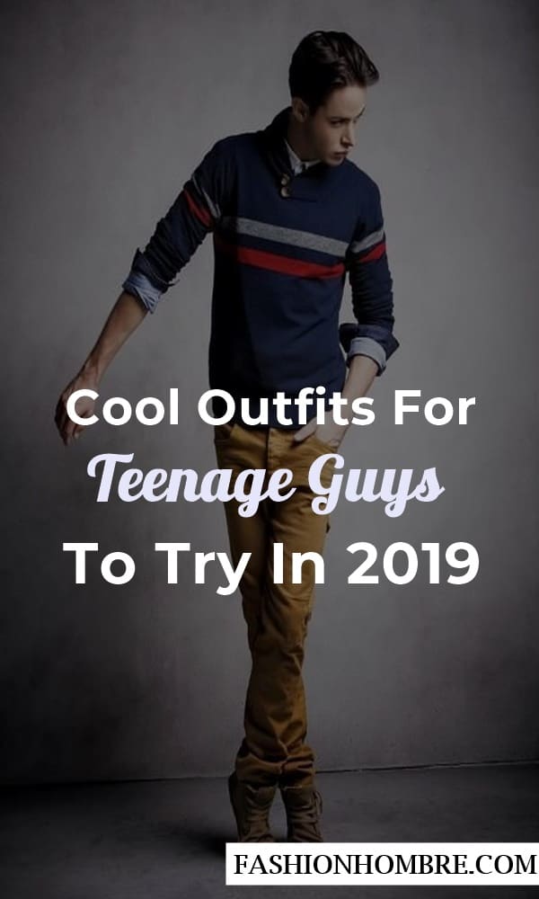 46 Cool Outfits For Teenage Guys To Try In 2020 Fashion Hombre