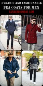 How To Wear a Pea Coat? - 40 Dynamic Pea Coats For Men