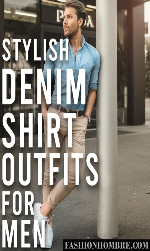 Stylish Denim Shirt Outfits For Men