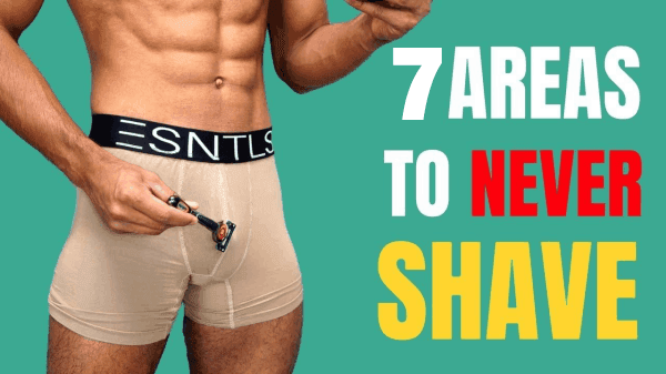 7 Body Parts That Men Should And Should Not Shave Fashion Hombre