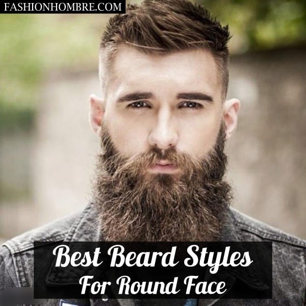 Best Beard Styles For Round Face