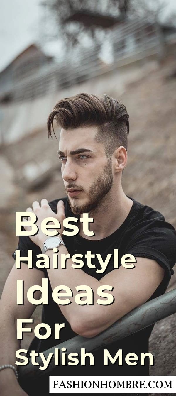 Best Hairstyle Ideas For Stylish Men