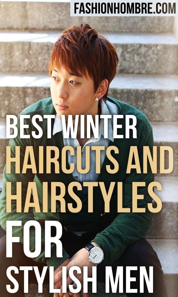 Best Winter Haircuts And Hairstyles For Stylish Men