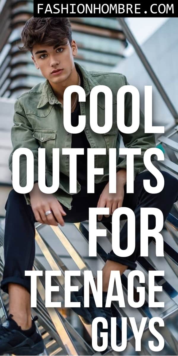 80+ Cool Outfits For Teenage Guys To Try In 2023