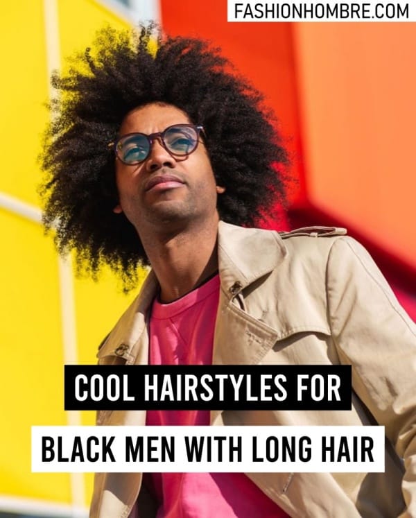 Cool Hairstyles For Black Men With Long Hair