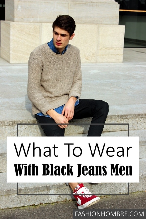 What To Wear With Black Jeans Men