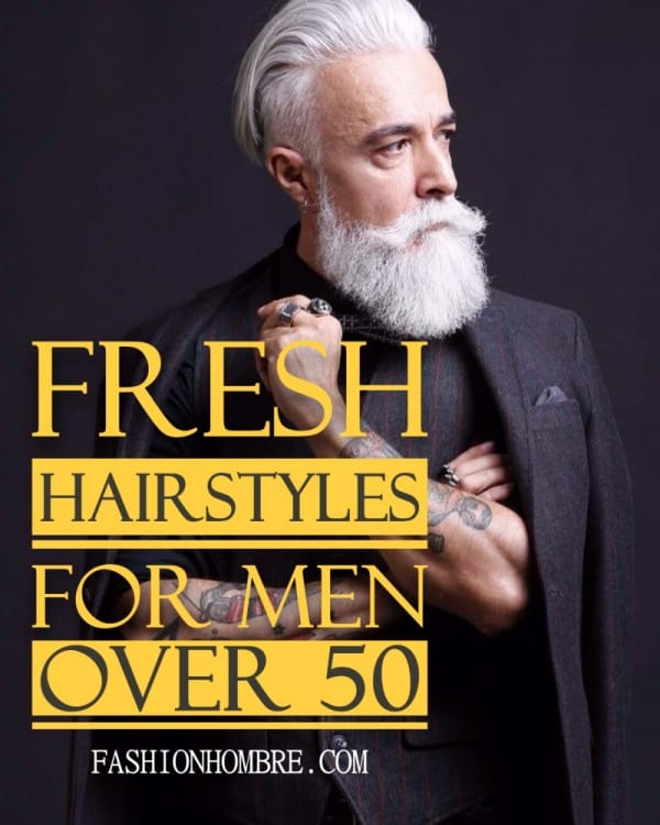 Fresh Hairstyles For Men Over 50