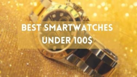 Best Smartwatches For Men Under $100