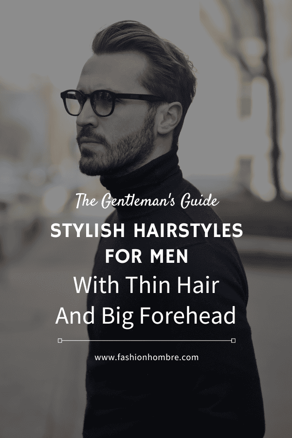 hairstyles for men with big forehead